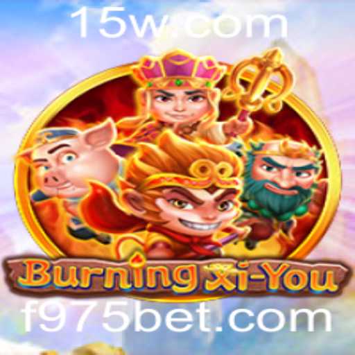 Explorando o Mundo Fascinante de BurningXiYou: Uma Jornada Épica com 975bet
