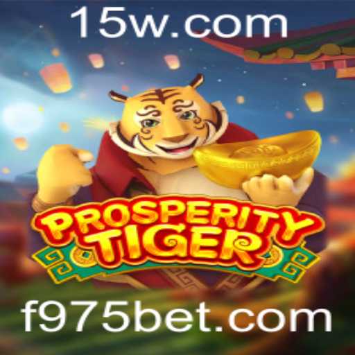 Descubra ProsperityTiger: O Jogo de Sucesso da Plataforma 975bet